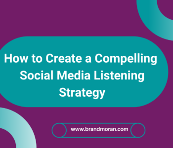 How to Create a Compelling Social Media Listening Strategy