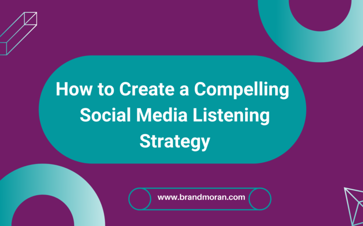 How to Create a Compelling Social Media Listening Strategy