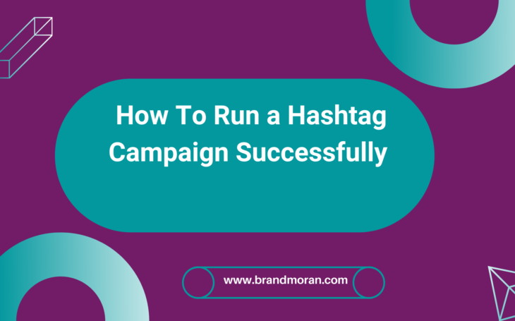 How To Run a Hashtag Campaign Successfully
