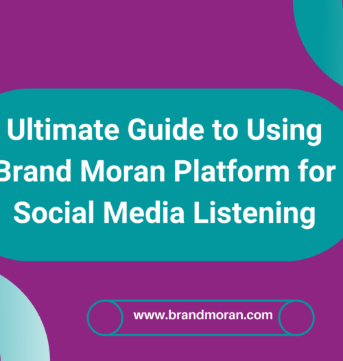 Ultimate Guide to Using Brand Moran Platform for Social Media Listening