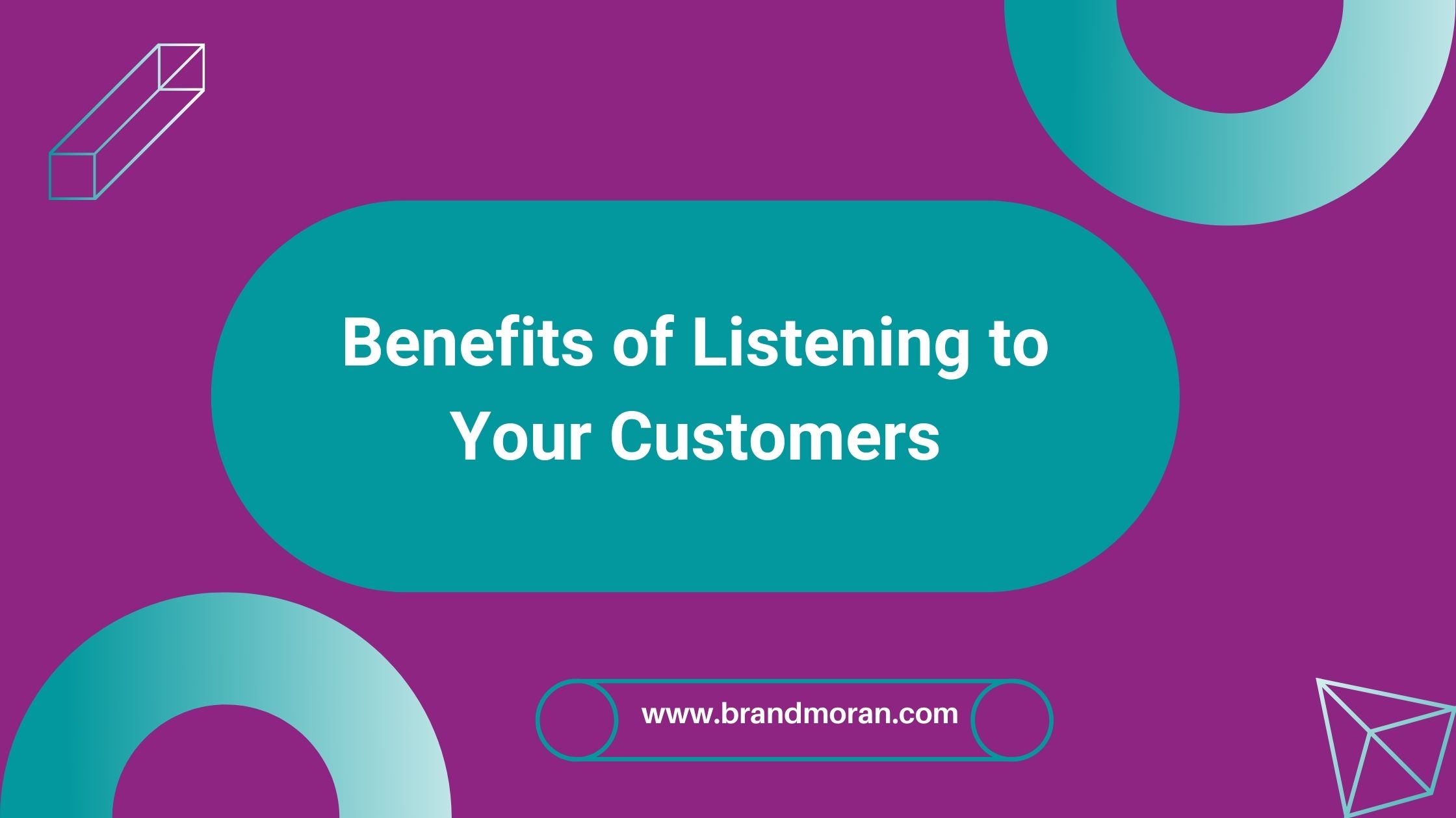 5-benefits-of-listening-to-your-customers-brand-moran